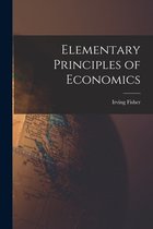 Elementary Principles of Economics [microform]
