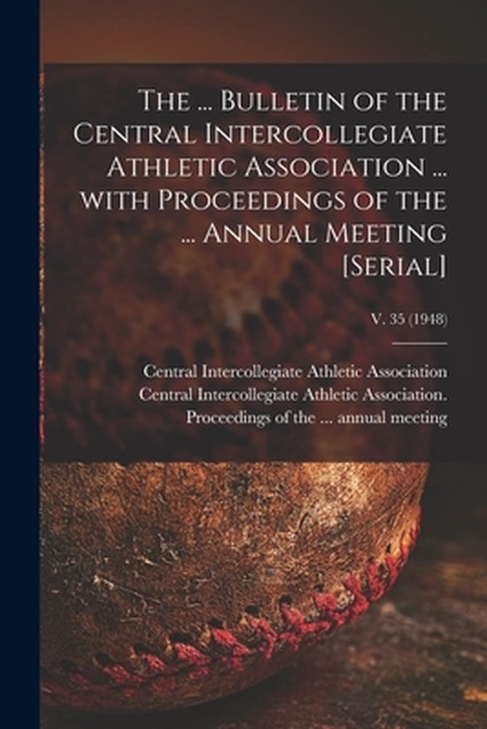 The ... Bulletin of the Central Intercollegiate Athletic Ass ... - cover