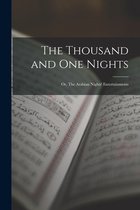 The Thousand and One Nights; or, The Arabian Nights' Entertainments
