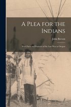 A Plea for the Indians [microform]