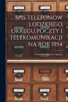 Spis Telefonow Lodzkiego Okregu Poczty I Telekomunikacji Na Rok 1954