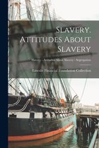 Slavery. Attitudes About Slavery; Slavery - Attitudes about Slavery - Segregation