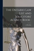 The Ontario Law List and Solicitors' Agency Book [microform]