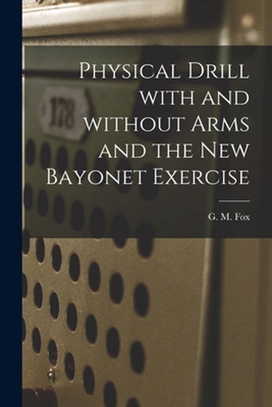 Physical Drill With and Without Arms and the New Bayonet Exe ... - cover