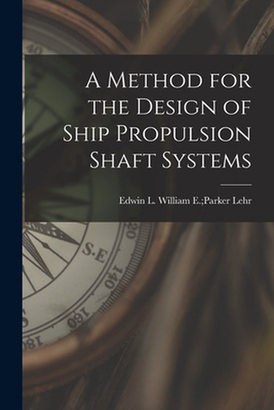 A Method for the Design of Ship Propulsion Shaft Systems - cover