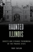 Haunted Series - Haunted Illinois