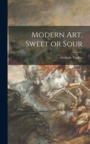 Modern Art, Sweet or Sour