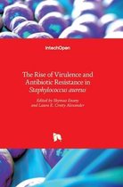 The Rise of Virulence and Antibiotic Resistance in Staphylococcus aureus