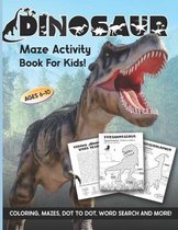Amazing Dinosaur Mazes- Dinosaur Maze Activity Book For Kids