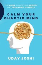 Calm Your Chaotic Mind
