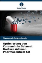 Optimierung von Curcumin in Salamat Gostare Artiman Pharmaceutical CO