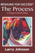 RETAILING FOR SUCCESS The Process