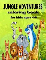 Jungle Adventures Coloring Book: For Kids Ages 4-8