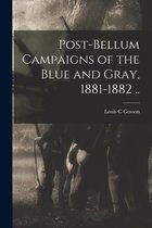 Post-bellum Campaigns of the Blue and Gray, 1881-1882 ..