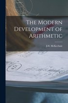 The Modern Development of Arithmetic [microform]