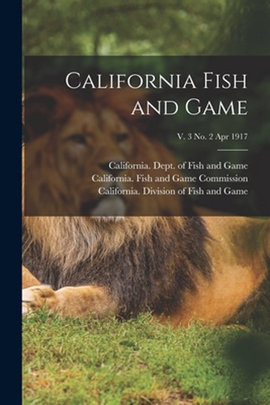 California Fish and Game; v. 3 no. 2 Apr 1917 9781015337015 Boeken