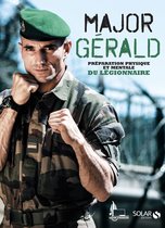 Major Gérald - La préparation physique et mentale de la Légion