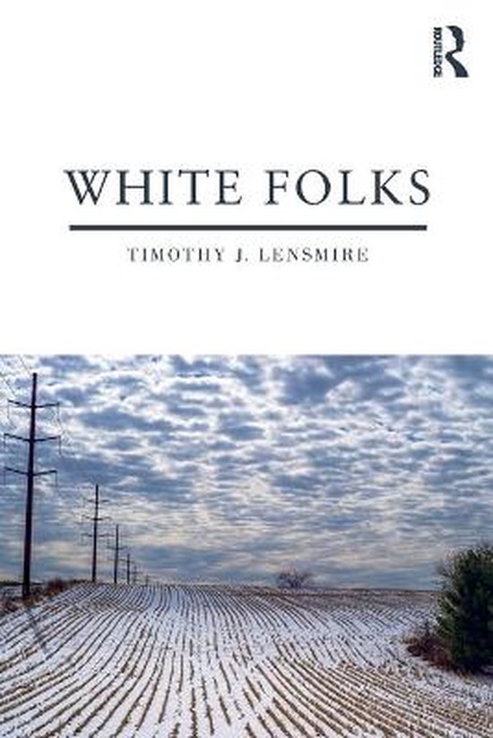 White Folks 9781138747036 Timothy J. Lensmire Boeken