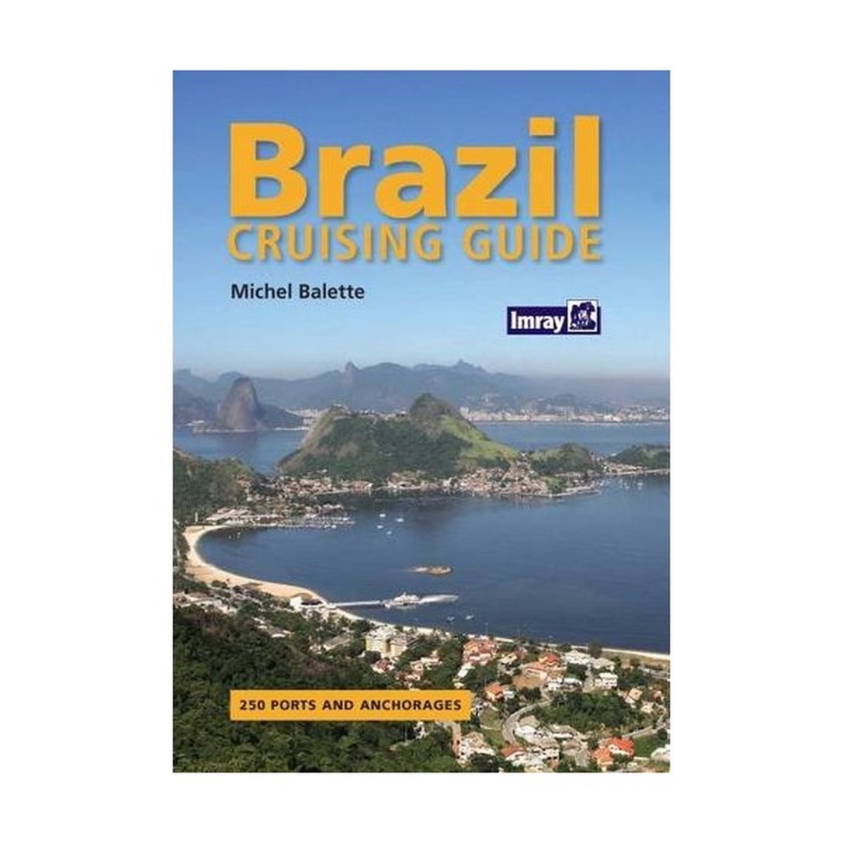 Brazil Cruising Guide - Michael Balette