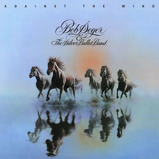 Pochette de l'album Bob Seger & The Silver Bullet Band - Against The Wind. Cinq chevaux courent dans l'eau, leur reflet visible.