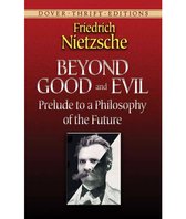 Beyond Good and Evil : Prelude to a Philosophy of the Future