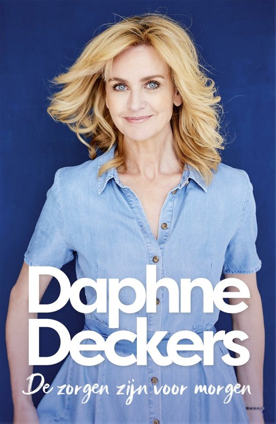 Boek cover De zorgen zijn voor morgen van Daphne Deckers (Paperback)