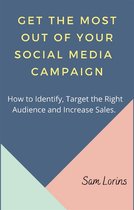 Get the Most Out of Your Social Media Campaigns.