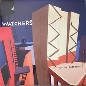 Watchers - To The Rooftops (LP)