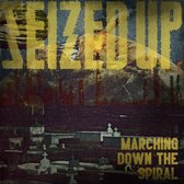 Seized Up - Marching Down The Spiral (7" Vinyl Single)