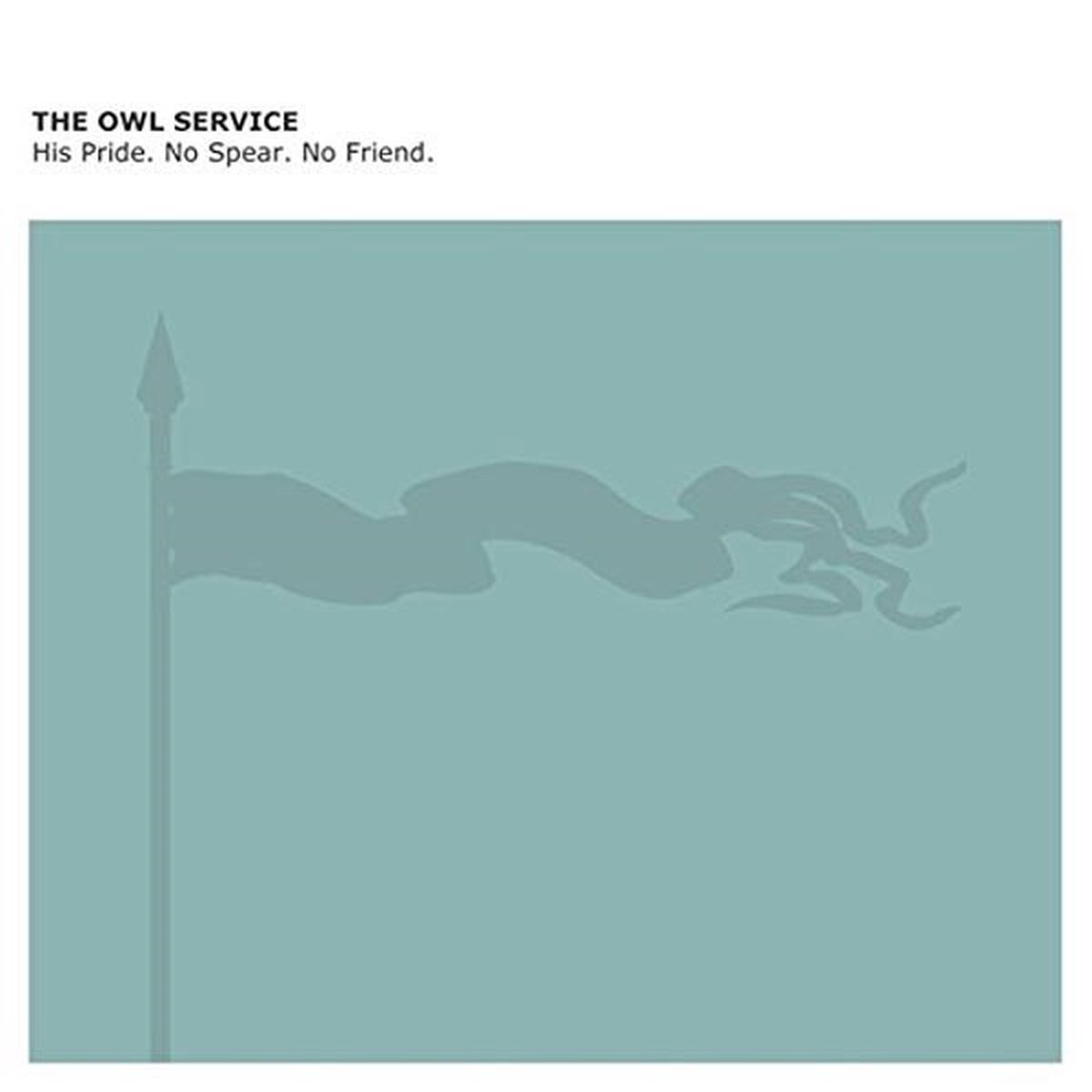 Owl Service - His Pride. No Spear. No Friend. (2 LP)