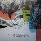 Wooden Saints - I Know Why Your House (LP)