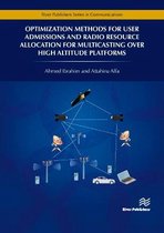 Optimization Methods for User Admissions and Radio Resource Allocation for Multicasting over High Altitude Platforms