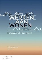 Samenvatting Vastgoedmanagement, boek werken aan wonen: H1, H2 (2.1,2.2 2.4 2.6.2.), H3, H4, H5 (Niet 5.6.2), H6, H7. Vastgoed en Makelaardij