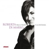 Roberta Di Mario - Tra Il Tempo E La Distanza (CD)