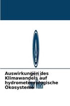 Auswirkungen des Klimawandels auf hydrometeorologische OEkosysteme