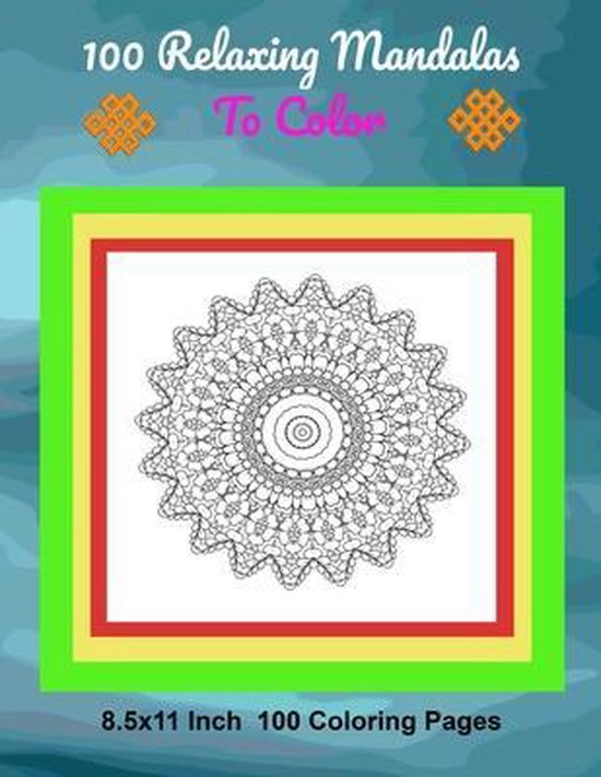100 Relaxing Mandalas To Color - cover