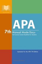 APA 7th Manual Made Easy: Full Concise Guide Simplified for Students