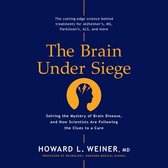 The Brain Under Siege: Solving the Mystery of Brain Disease, and How Scientists Are Following the Clues to a Cure