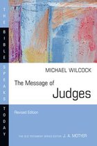 The Bible Speaks Today Series-The Message of Judges