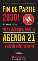 Fin de Partie 2030 !: La Vérité sur les Armes Biologiques Covid-19, Agenda21 et la Grande Réinitialisation - 2022-2050 - La Guerre Civile Am