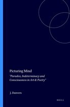 Picturing Mind. Paradox, Indeterminacy and Consciousness in Art & Poetry.