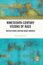 Routledge Studies in Nineteenth Century Literature - Nineteenth-Century Visions of Race