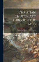 Christian Church Art Through the Ages