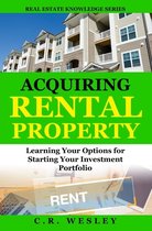 Real Estate Knowledge- Acquiring Rental Property