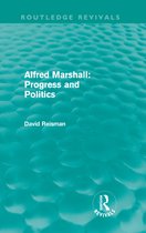 Routledge Revivals - Alfred Marshall: Progress and Politics (Routledge Revivals)
