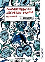 Elizabethan and Jacobean Drama 1590-1640 in Context
