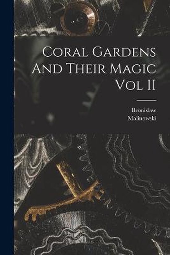 Coral Gardens And Their Magic Vol II - cover