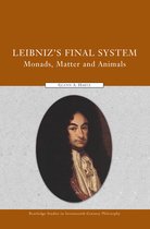 Routledge Studies in Seventeenth-Century Philosophy - Leibniz's Final System