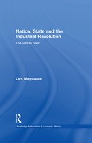 Routledge Explorations in Economic History - Nation, State and the Industrial Revolution
