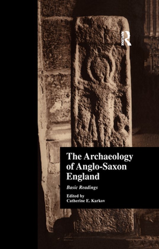 Basic Readings in Anglo-Saxon England - The Archaeology of A ... - cover